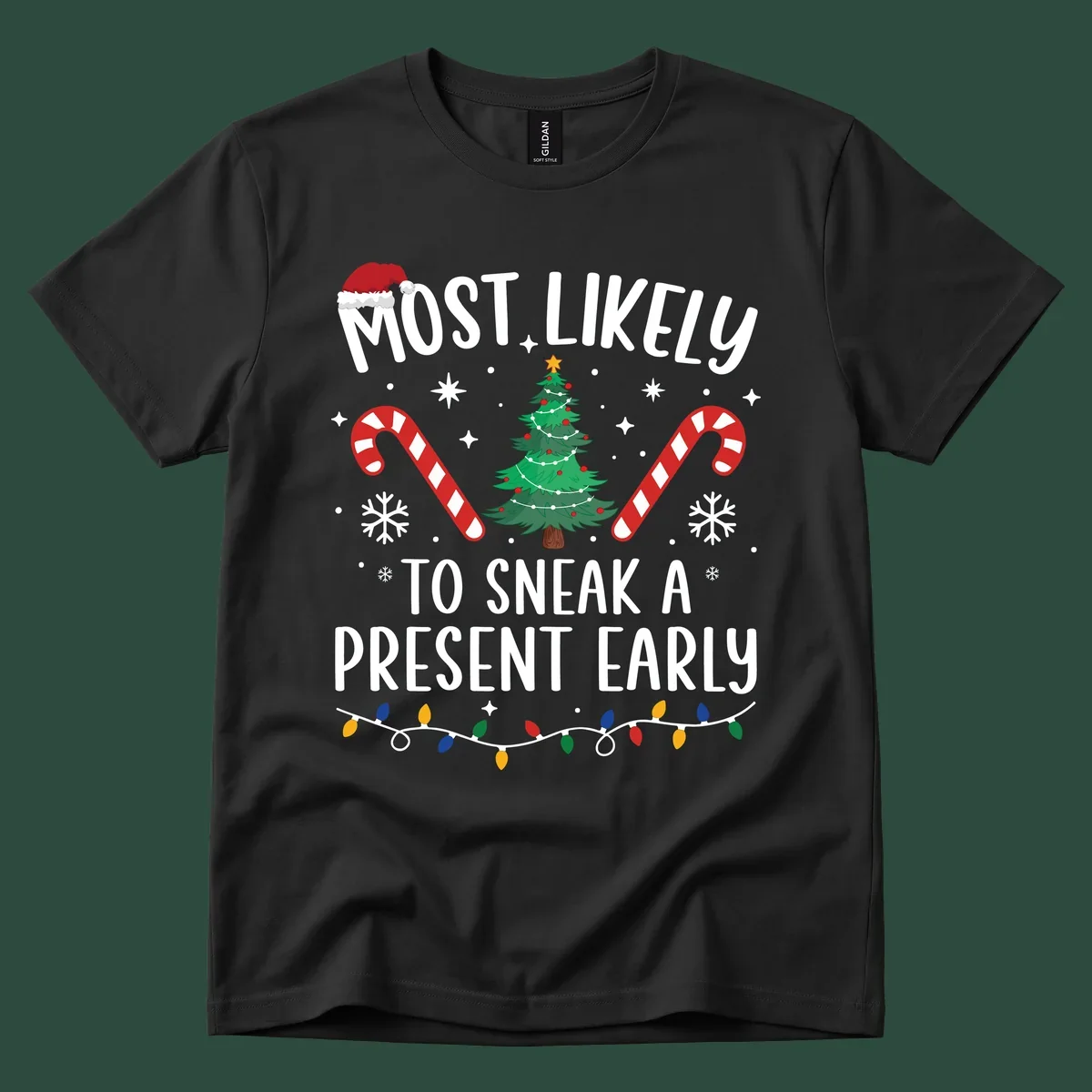 Most Likely To Sneak A Present Early Christmas design featuring text, a Santa hat, Christmas tree, candy canes, and lights.