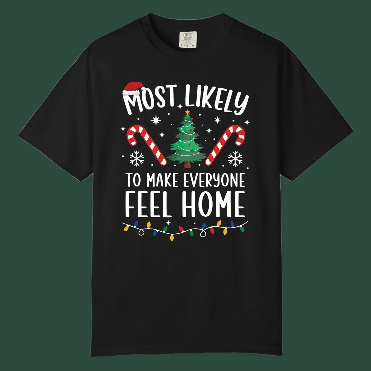 Most Likely To Make Everyone Feel Home Christmas design with Santa hat, tree, candy canes, and lights.
