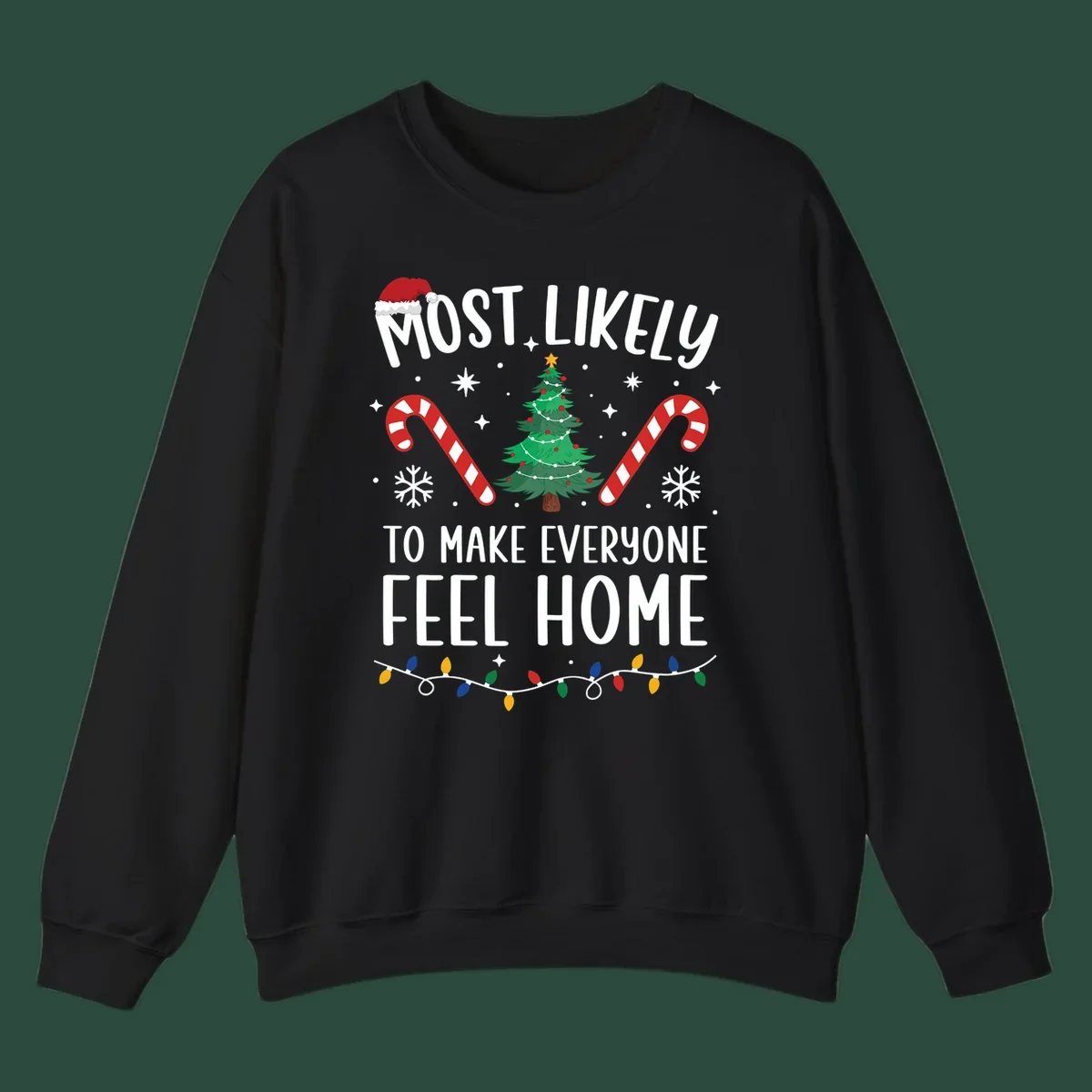 Most Likely To Make Everyone Feel Home Christmas design with Santa hat, tree, candy canes, and lights.