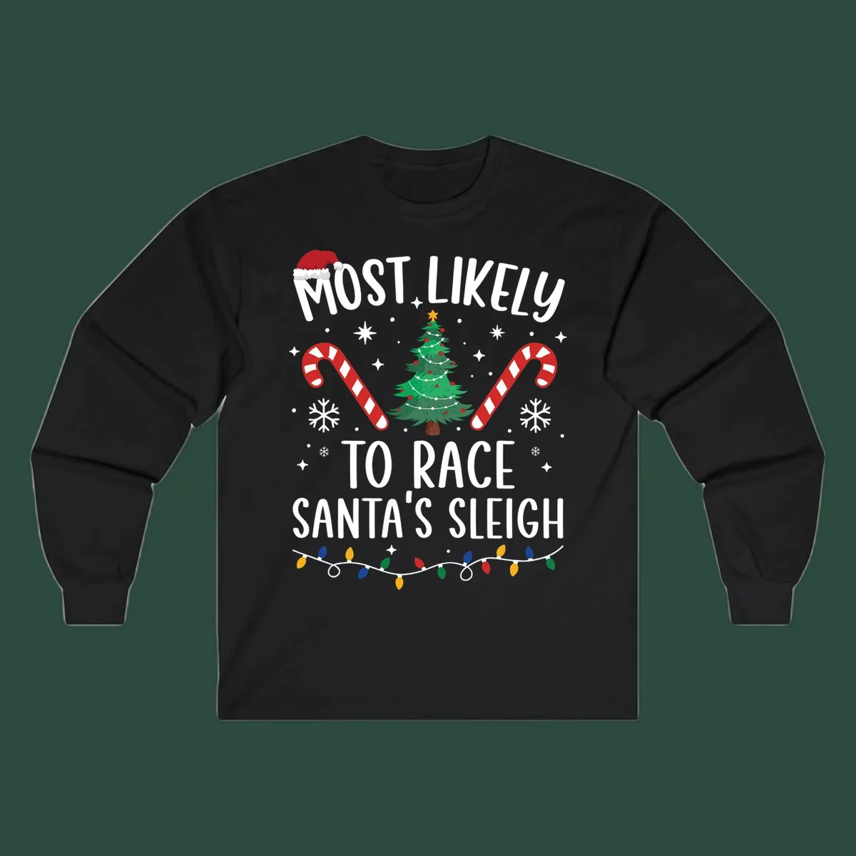 Most Likely To Race Santa's Sleigh text with Christmas graphics. Christmas hat, tree, candy canes, lights.