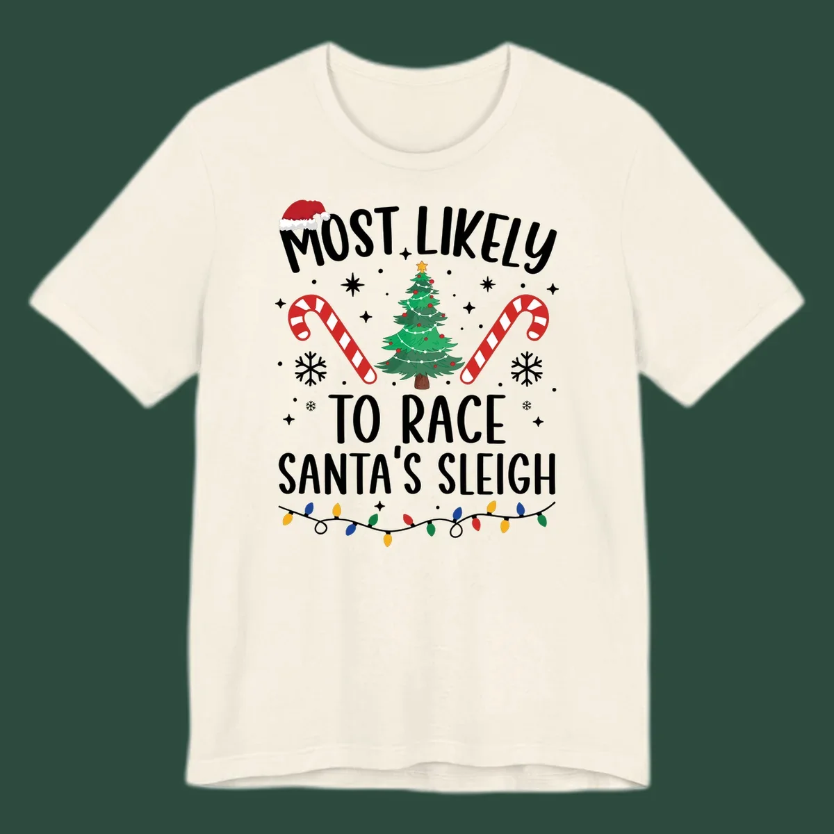 Most Likely To Race Santa's Sleigh text with Christmas graphics. Christmas hat, tree, candy canes, lights.