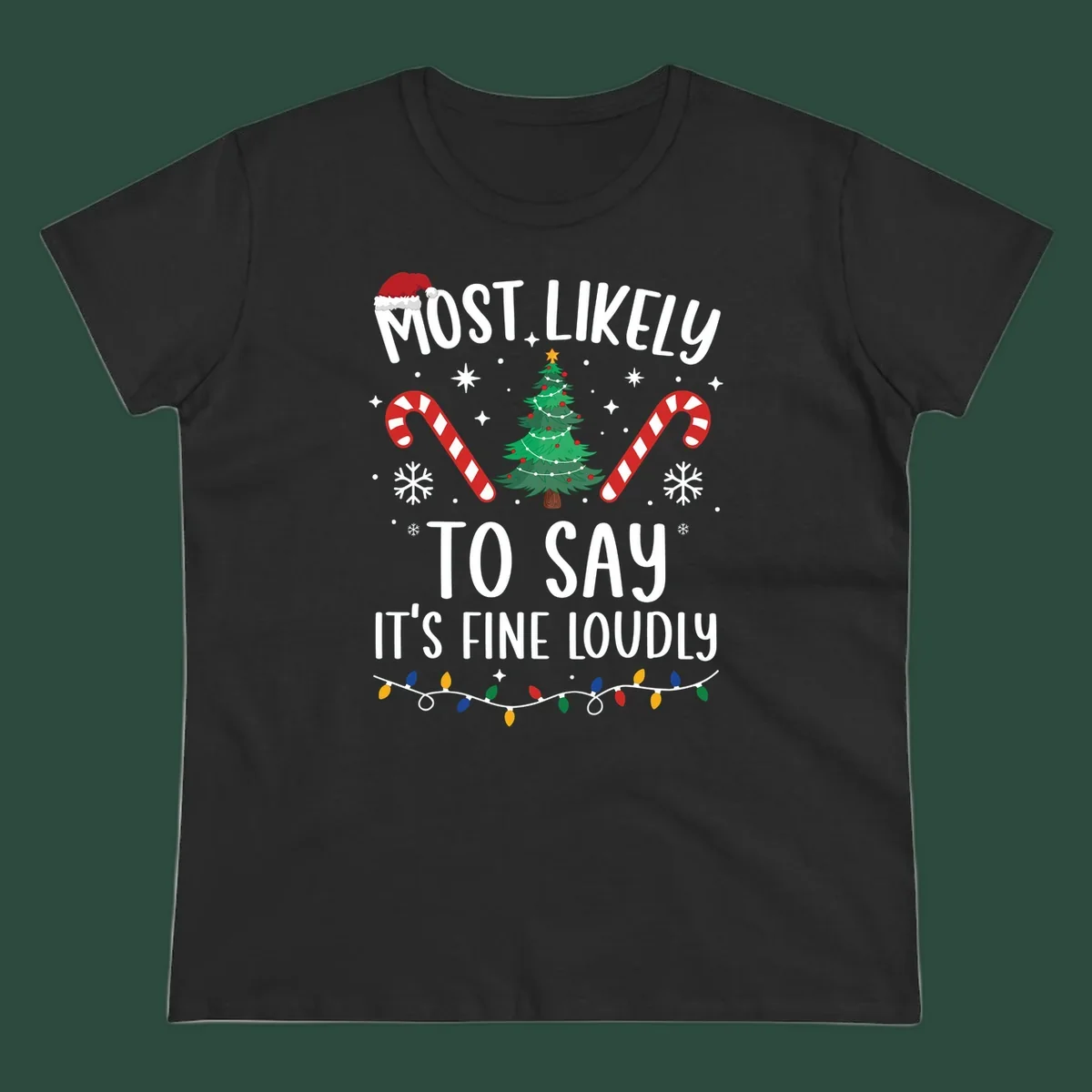 Most likely to say it's fine loudly Christmas design with tree, candy canes, and Santa hat.