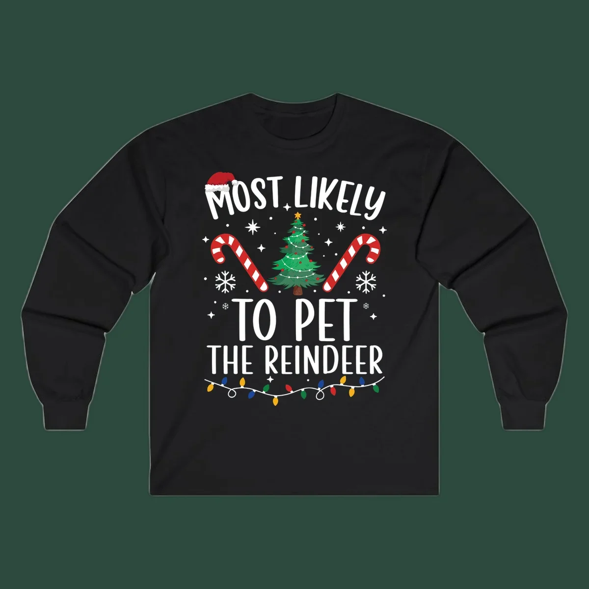 Most Likely To Pet The Reindeer Christmas design with text, Santa hat, tree, candy canes, and lights.