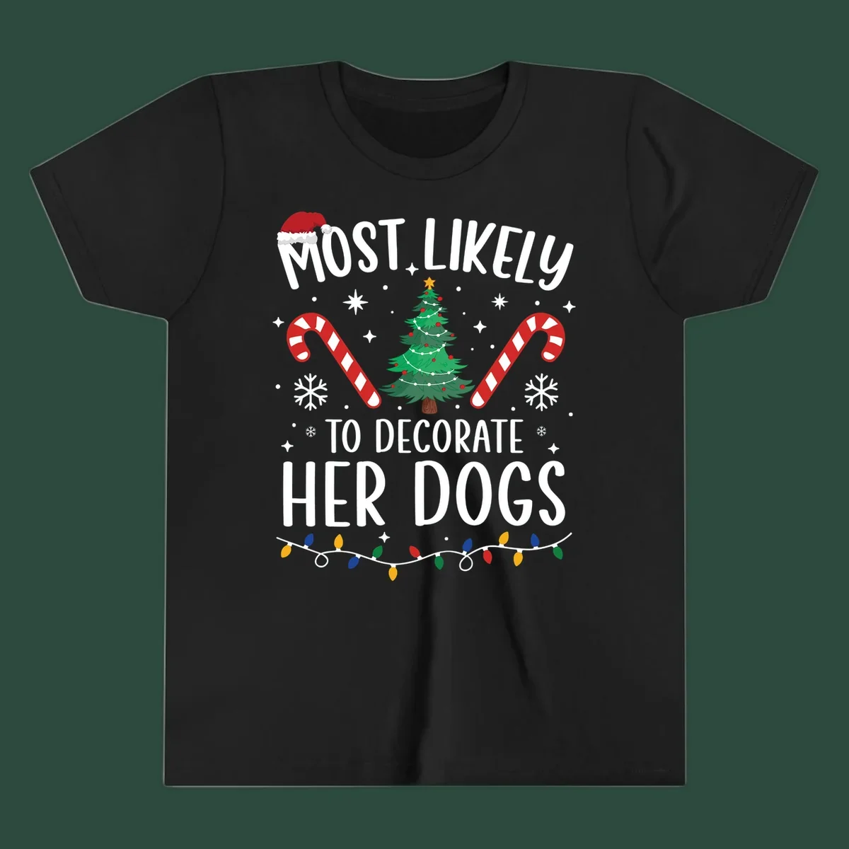 Most Likely To Decorate Her Dogs Christmas design with Santa hat, tree, candy canes, and lights.