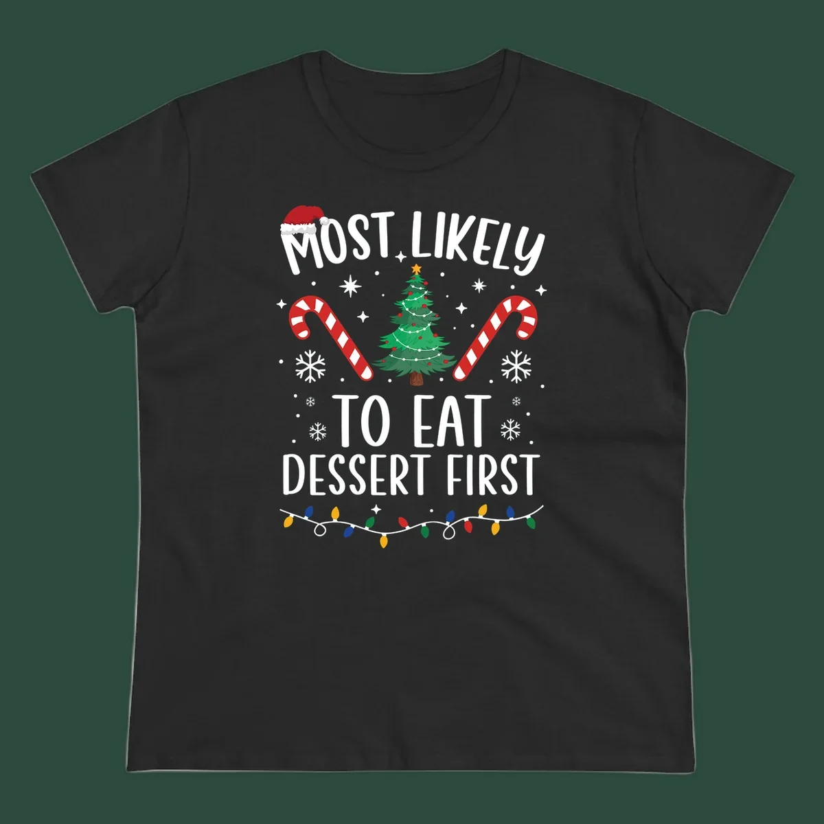 Most Likely To Eat Dessert First Christmas design with tree, candy canes, and Santa hat.