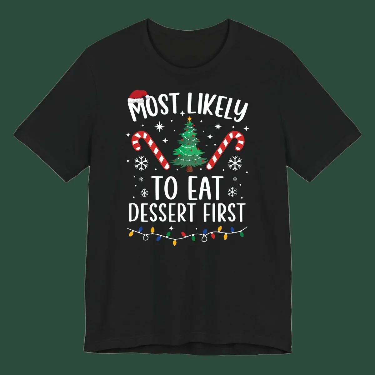 Most Likely To Eat Dessert First Christmas design with tree, candy canes, and Santa hat.