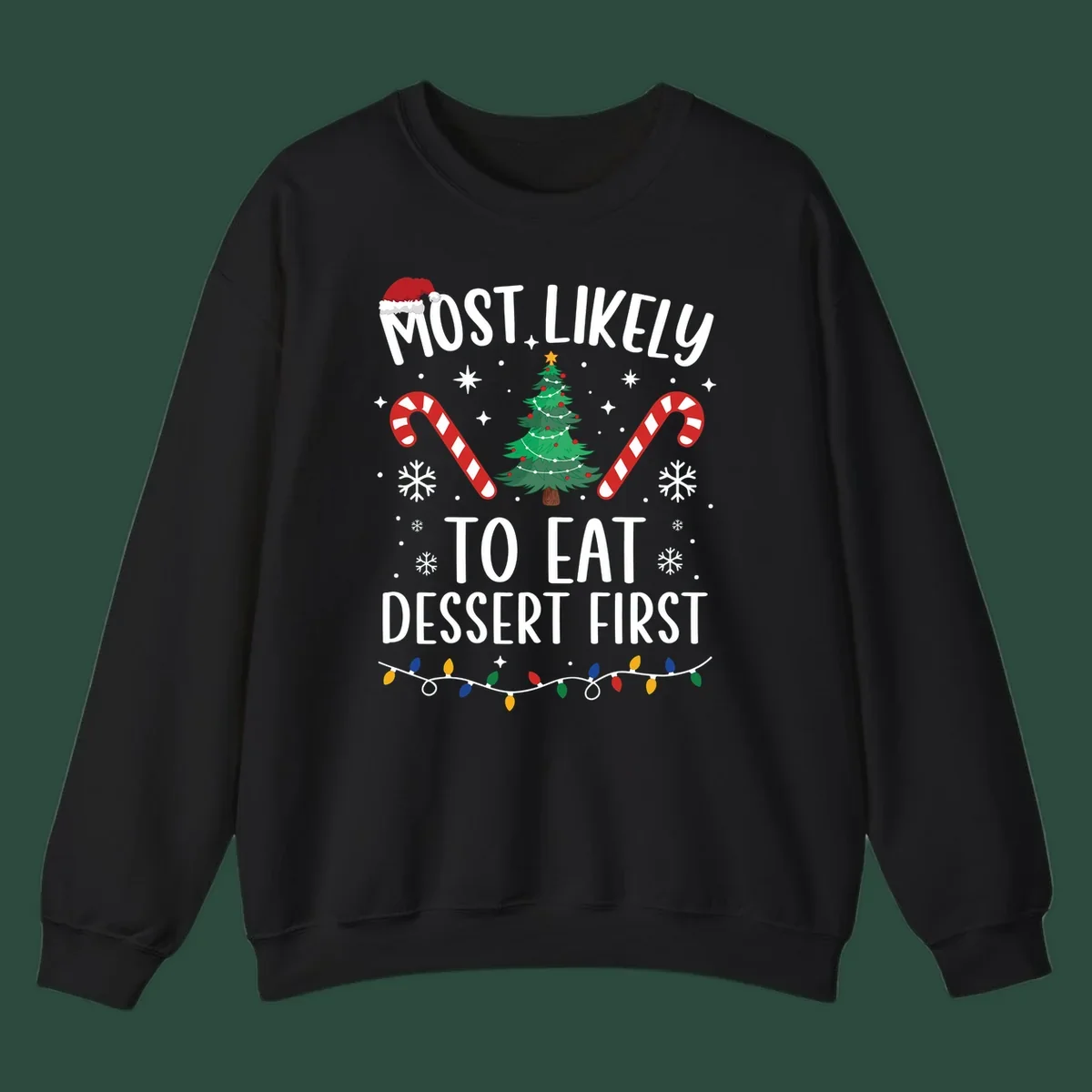 Most Likely To Eat Dessert First Christmas design with tree, candy canes, and Santa hat.