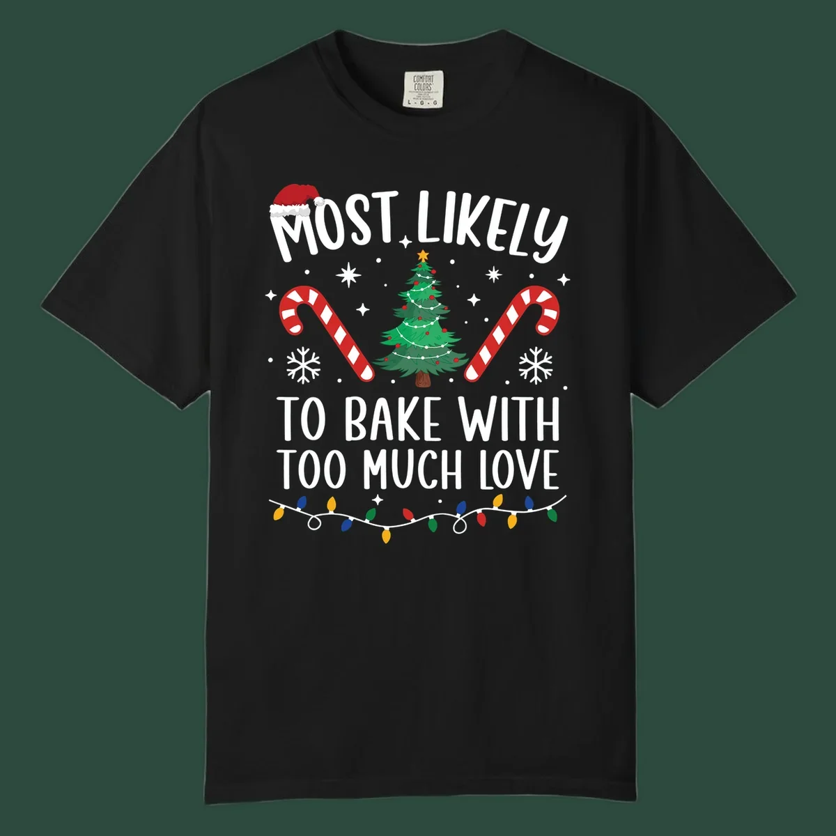 Most Likely To Bake With Too Much Love Christmas design with tree, candy canes, and Santa hat.