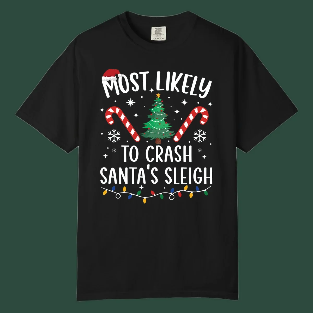 Most Likely To Crash Santa's Sleigh holiday design with Santa hat, Christmas tree, candy canes, and lights.