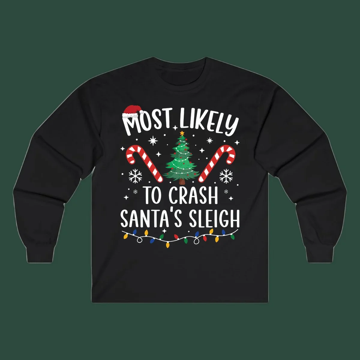 Most Likely To Crash Santa's Sleigh holiday design with Santa hat, Christmas tree, candy canes, and lights.