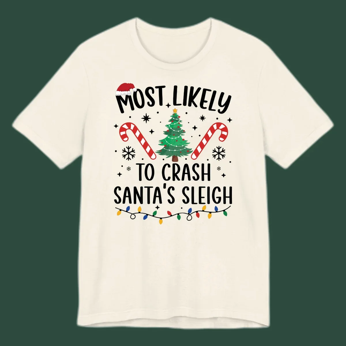 Most Likely To Crash Santa's Sleigh holiday design with Santa hat, Christmas tree, candy canes, and lights.