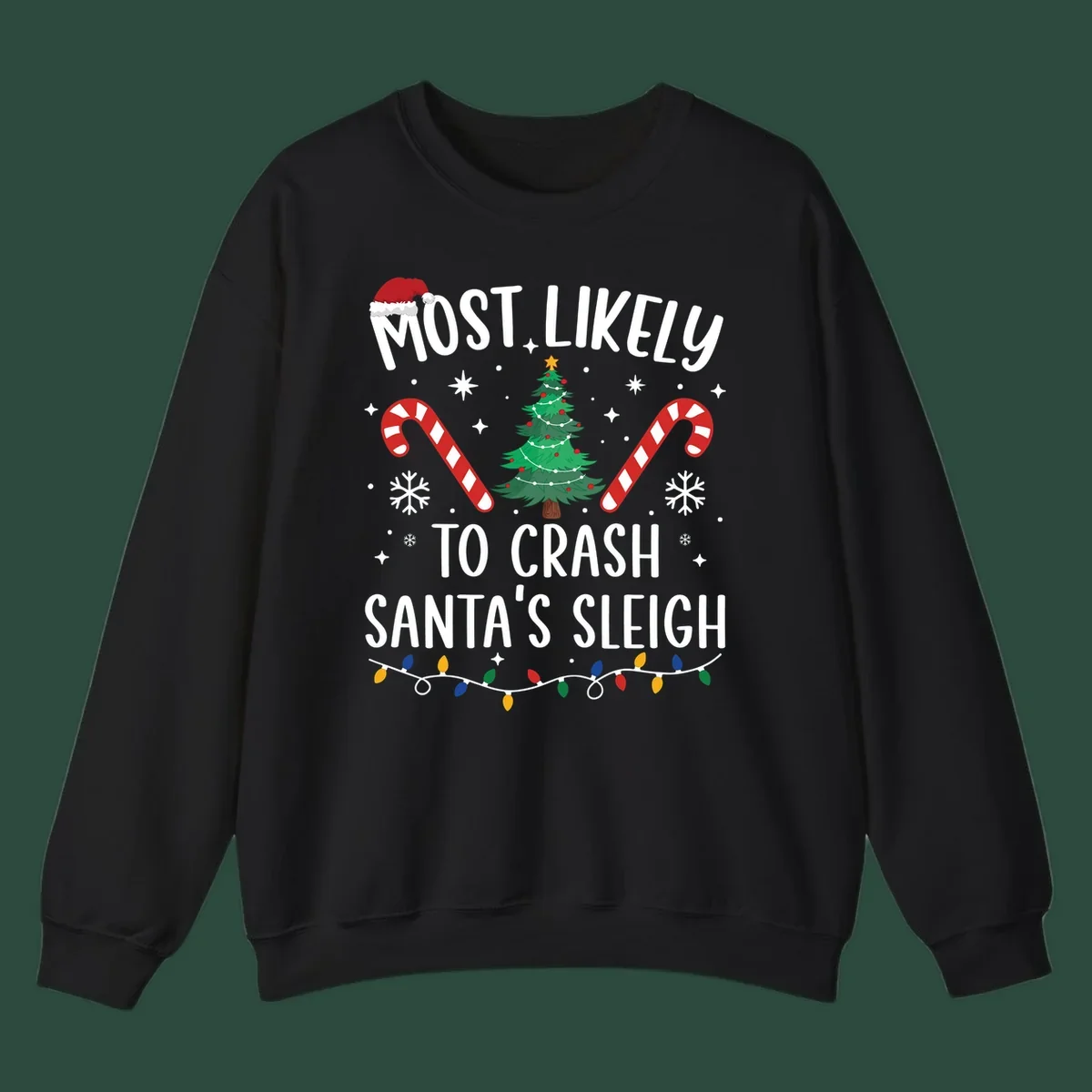Most Likely To Crash Santa's Sleigh holiday design with Santa hat, Christmas tree, candy canes, and lights.