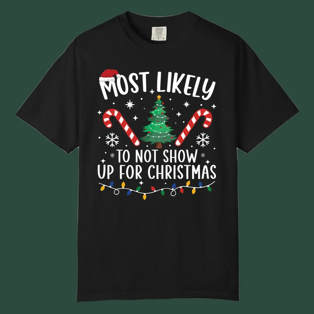 Most Likely To Not Show Up For Christmas text and graphics. Funny holiday design.