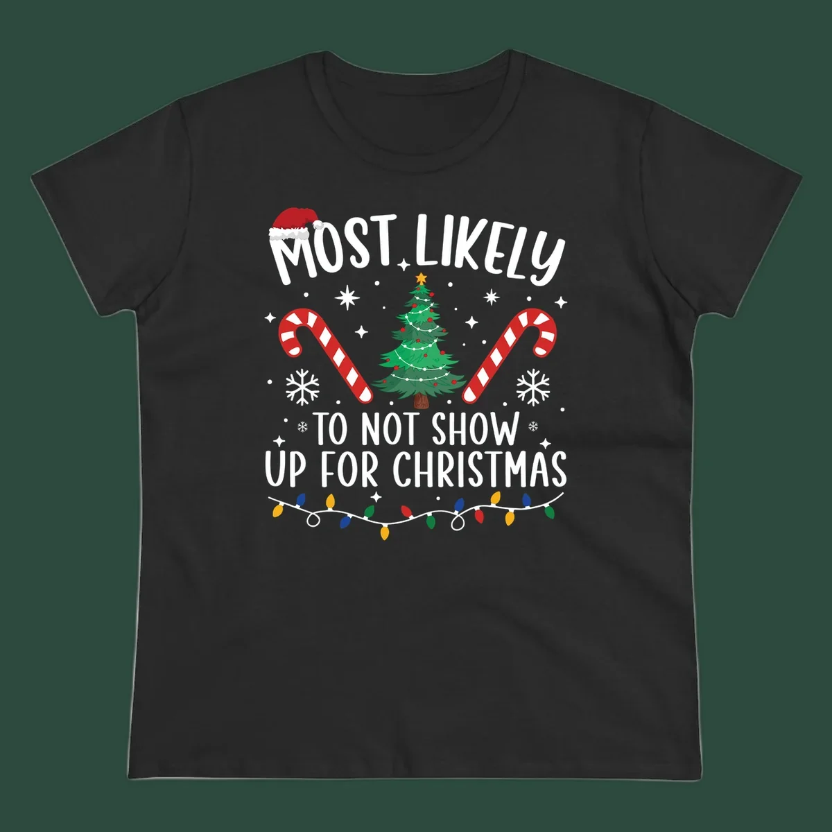 Most Likely To Not Show Up For Christmas text and graphics. Funny holiday design.