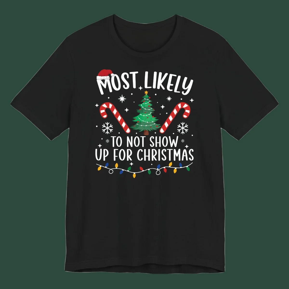 Most Likely To Not Show Up For Christmas text and graphics. Funny holiday design.