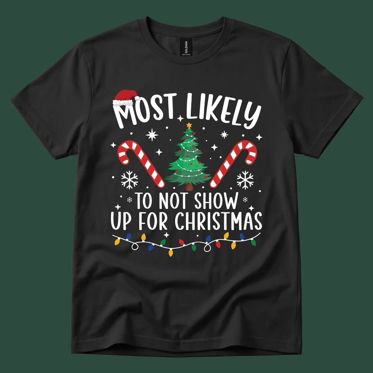 Most Likely To Not Show Up For Christmas text and graphics. Funny holiday design.