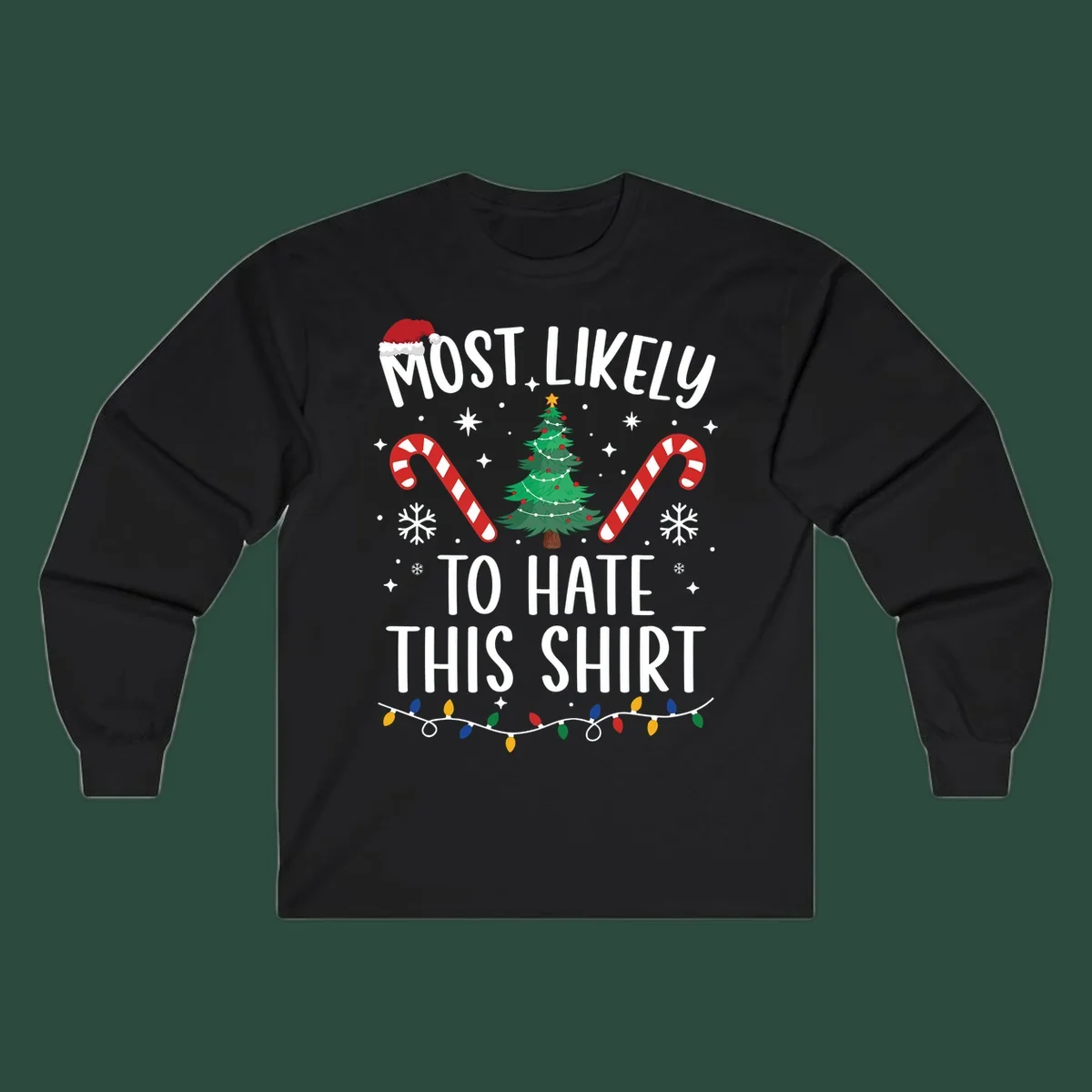 Text 'Most Likely To Hate This Shirt' with Christmas graphics like a tree, candy canes, and Santa hat.