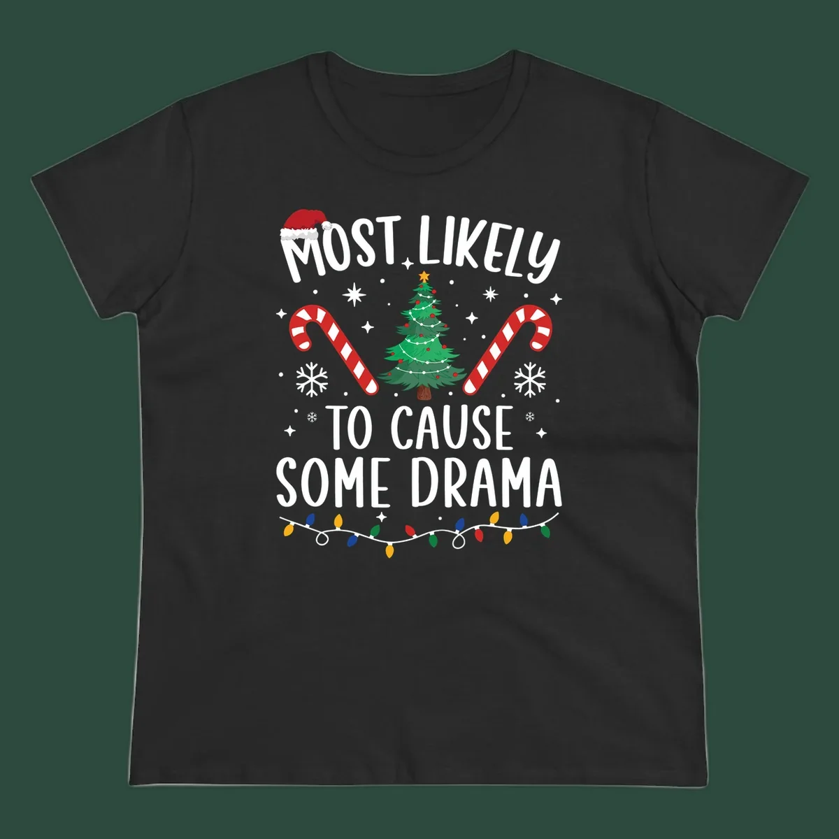Most Likely To Cause Some Drama Christmas text with tree and decorations. Christmas crew shirt.