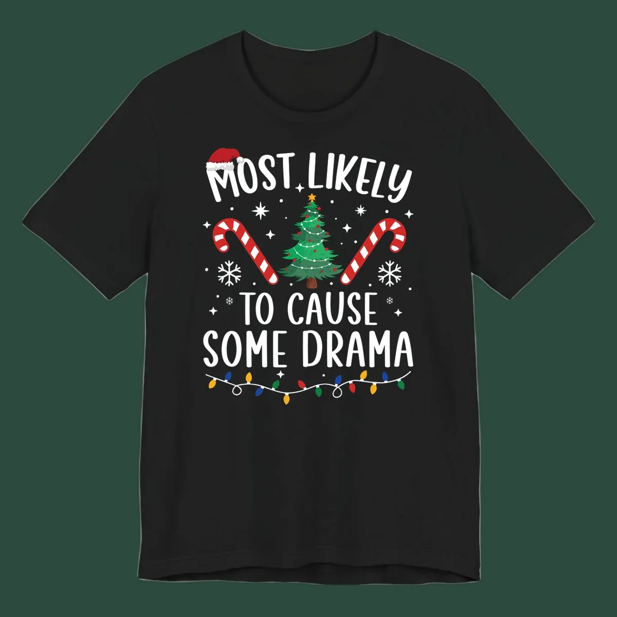 Most Likely To Cause Some Drama Christmas text with tree and decorations. Christmas crew shirt.