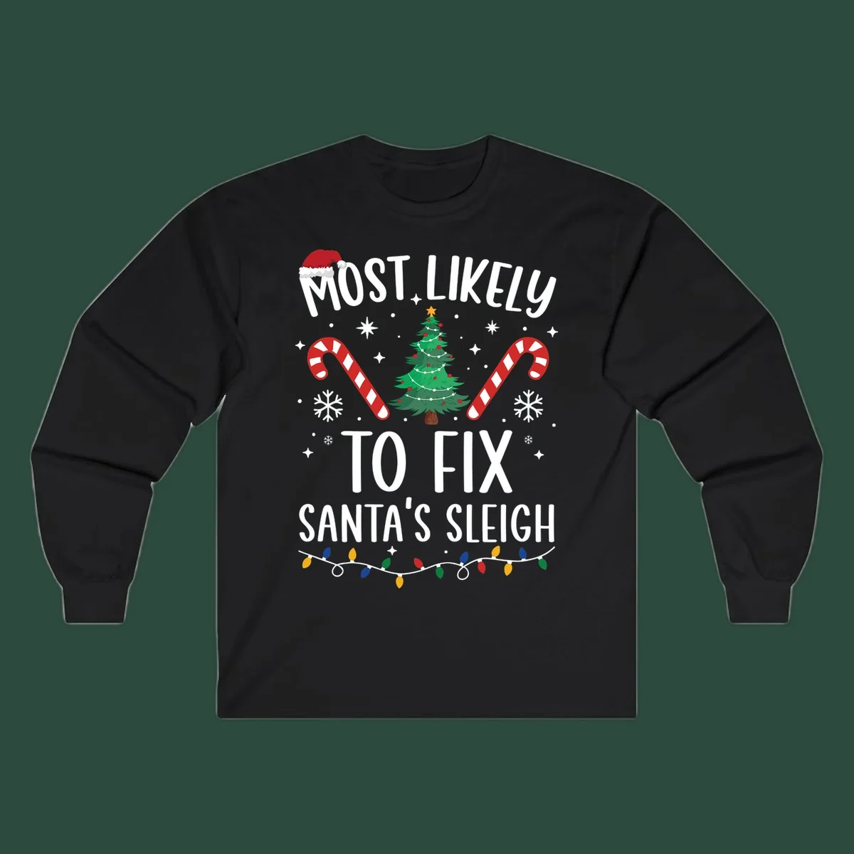 Most Likely To Fix Santa's Sleigh Christmas design with text, tree, candy canes, and lights.