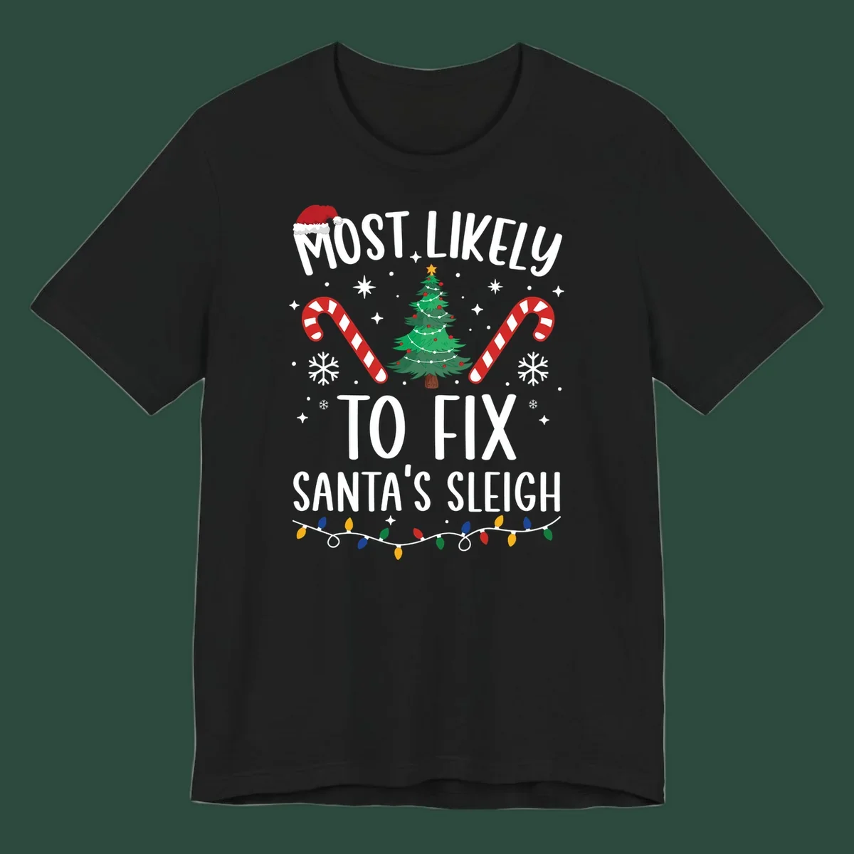 Most Likely To Fix Santa's Sleigh Christmas design with text, tree, candy canes, and lights.