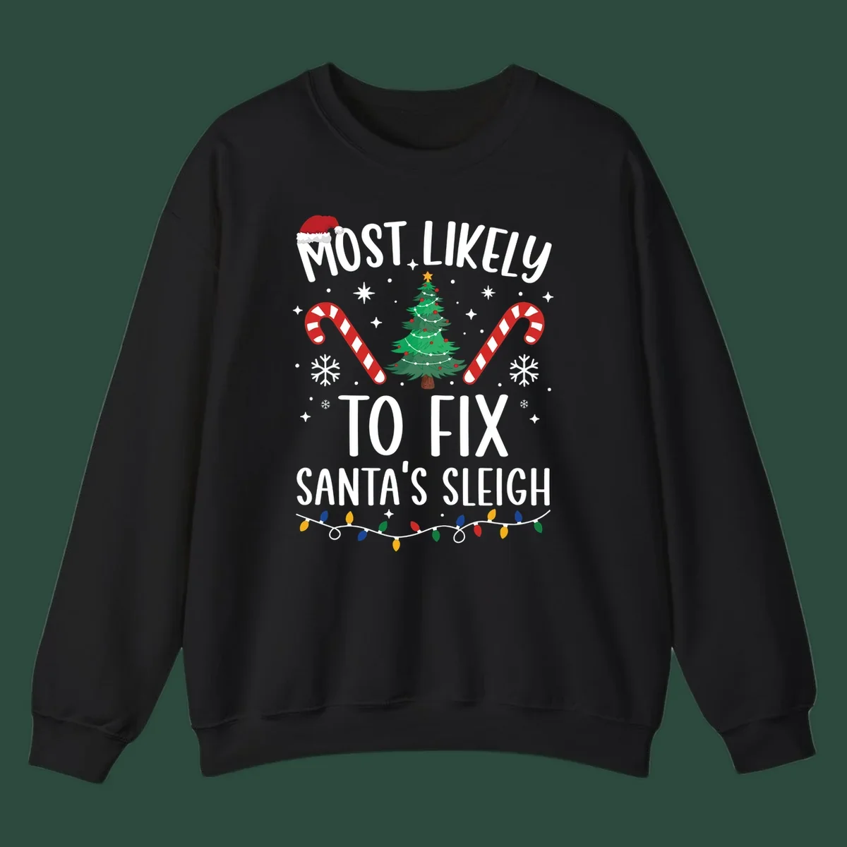 Most Likely To Fix Santa's Sleigh Christmas design with text, tree, candy canes, and lights.