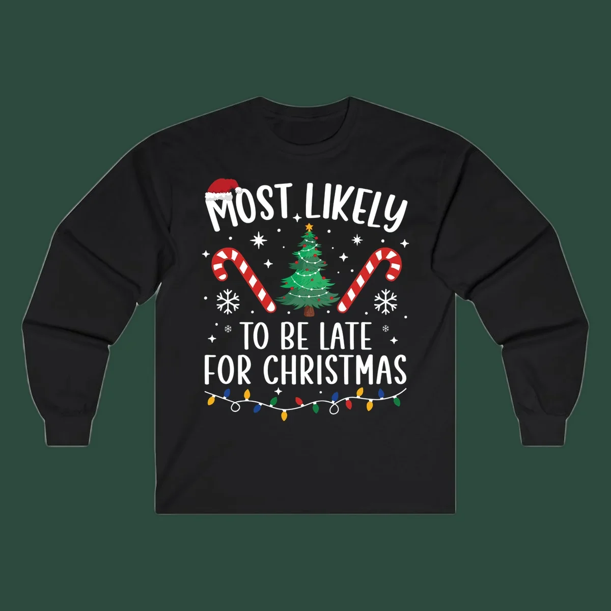 Most Likely To Be Late For Christmas design with Santa hat, tree, candy canes, and lights.