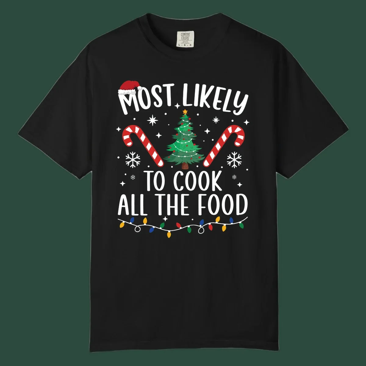 Most Likely To Cook All The Food Christmas design with Santa hat, tree, candy canes, and lights.