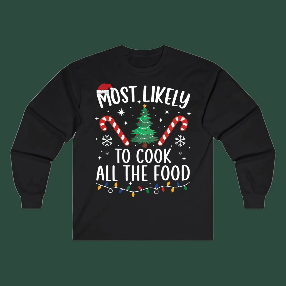Most Likely To Cook All The Food Christmas design with Santa hat, tree, candy canes, and lights.