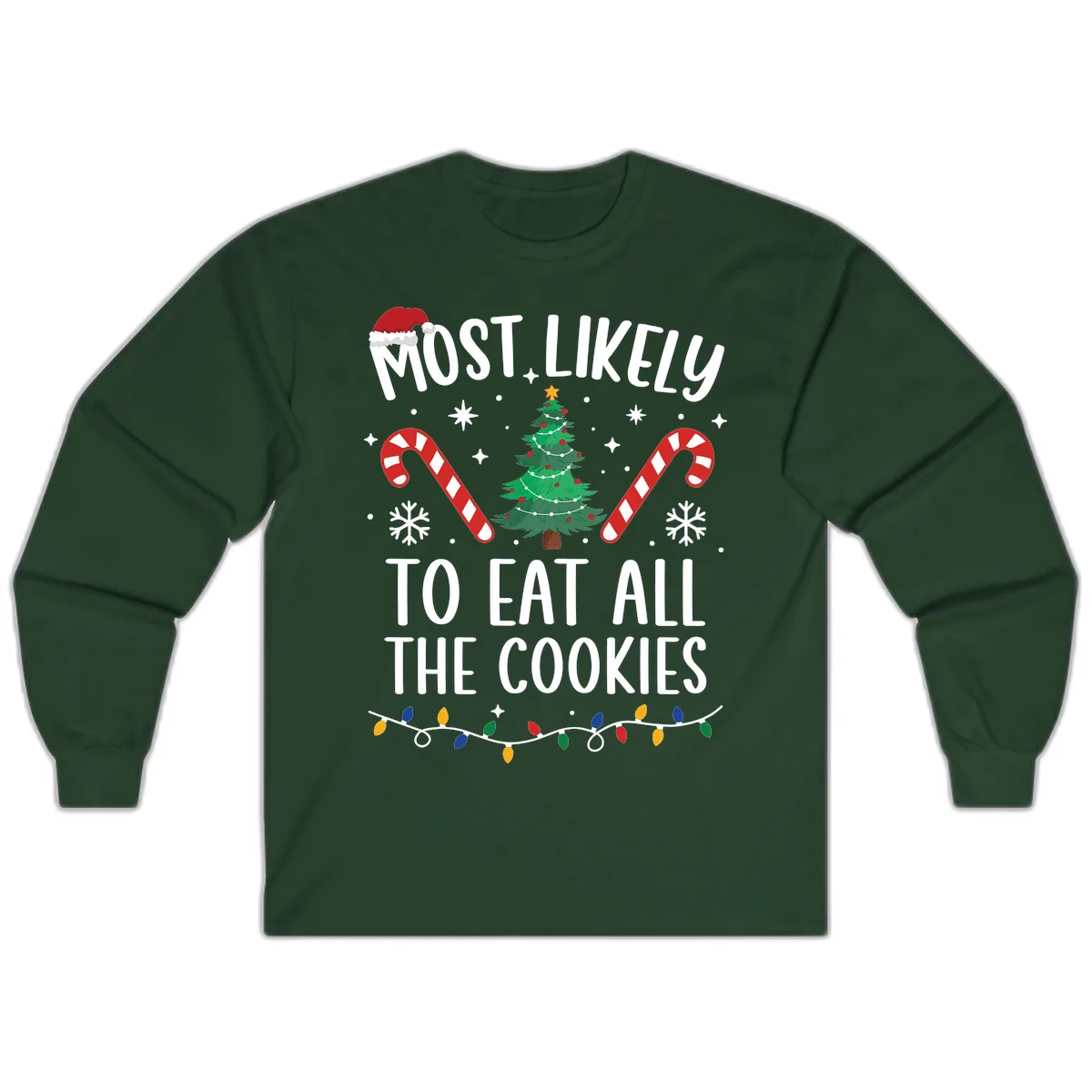 Most Likely To Eat All The Cookies Long Sleeve in Forest Green