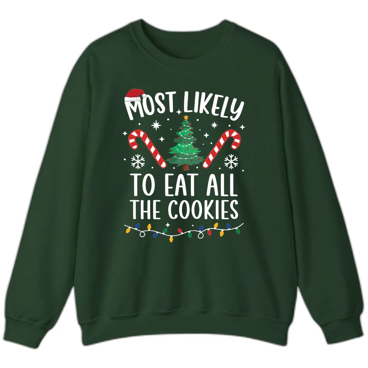 Most Likely To Eat All The Cookies Sweatshirt in Forest Green