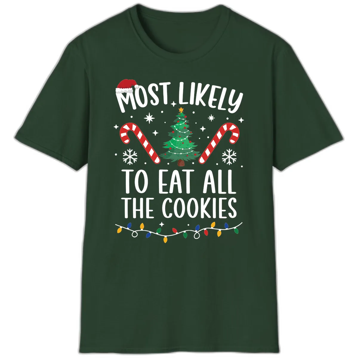 Most Likely To Eat All The Cookies T-Shirt in Forest Green