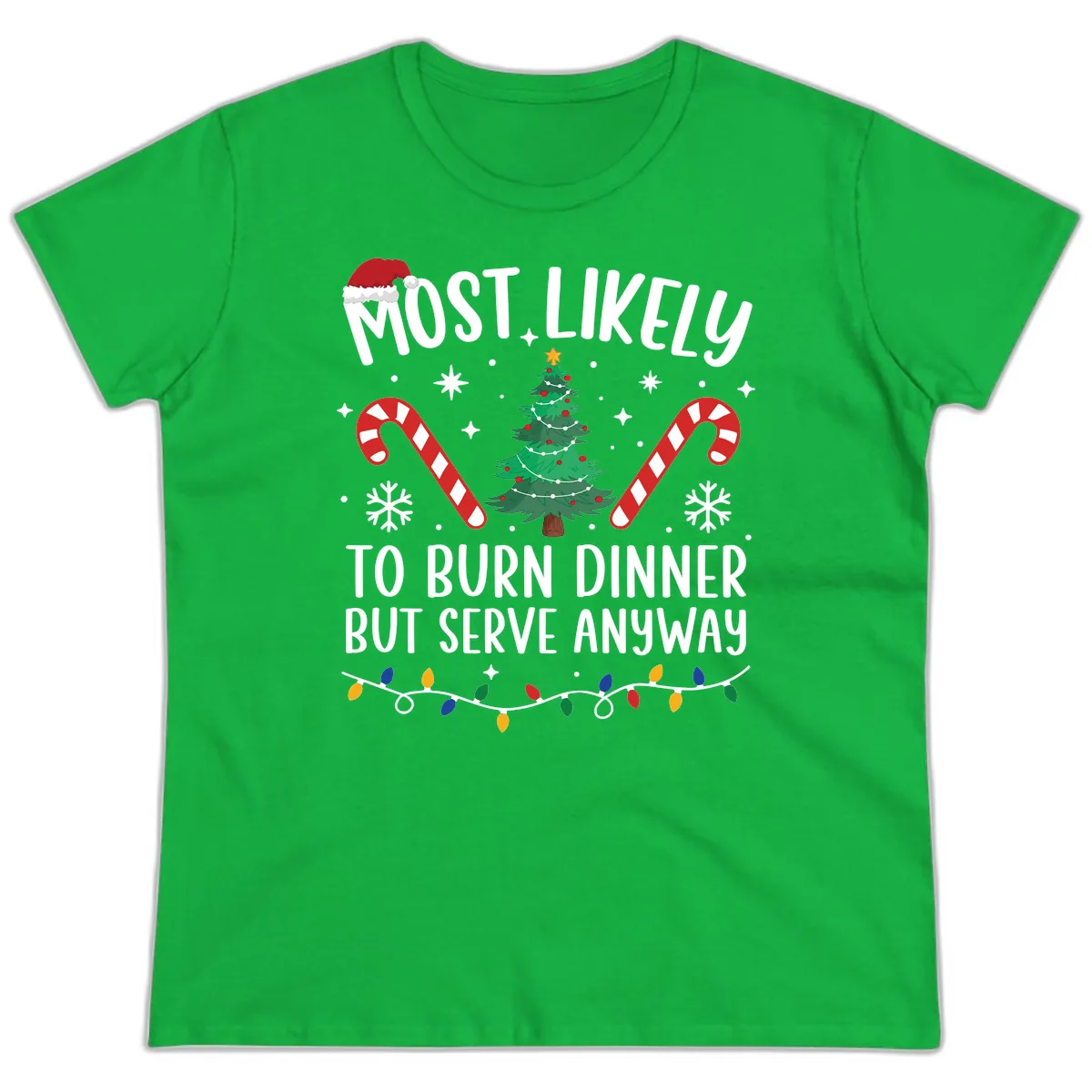 Most Likely To Burn Dinner Shirt Ladies Tee in Irish Green