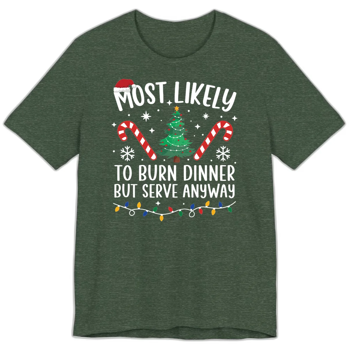 Most Likely To Burn Dinner Shirt Premium T-Shirt in Heather Forest
