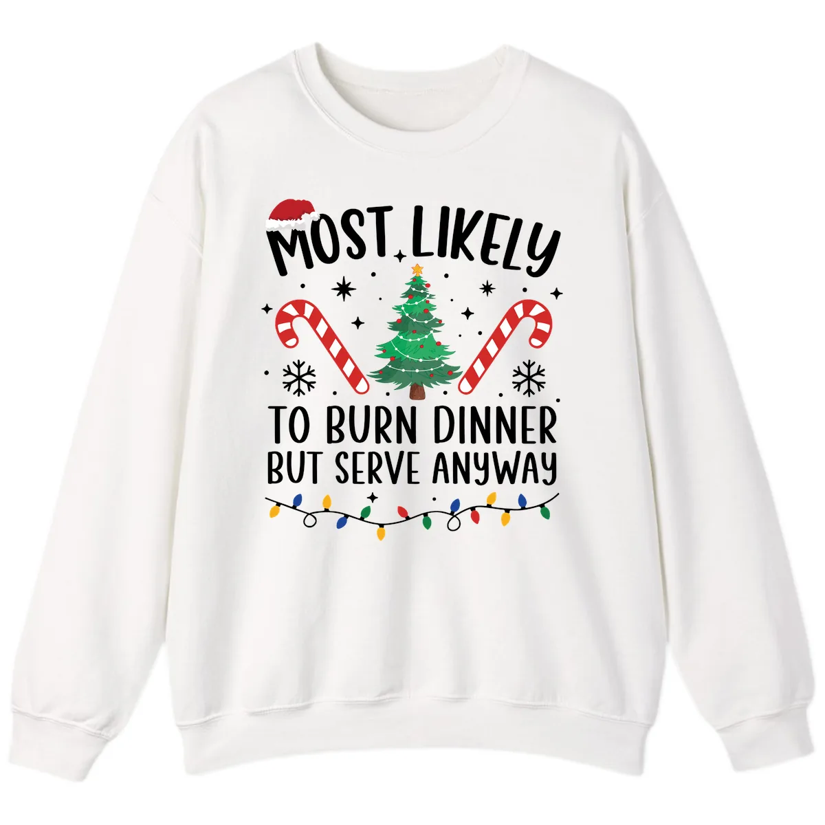 Most Likely To Burn Dinner Shirt Sweatshirt in White