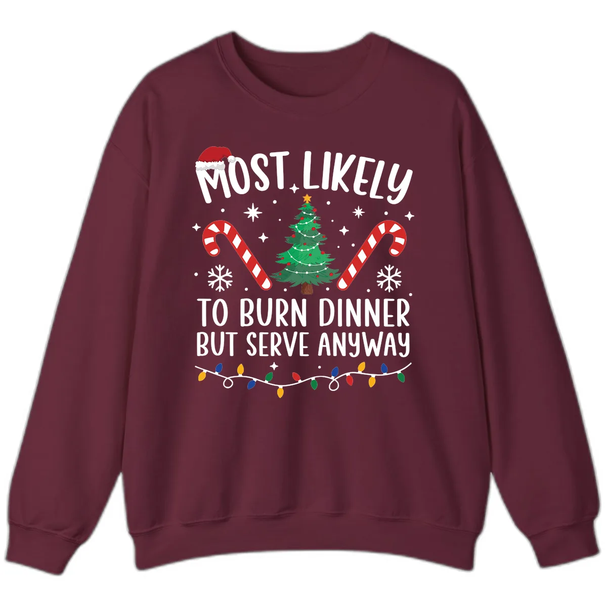 Most Likely To Burn Dinner Shirt Sweatshirt in Maroon