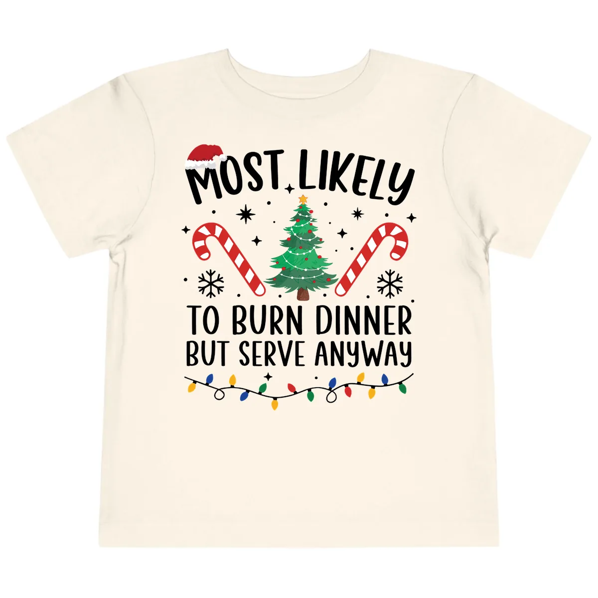Most Likely To Burn Dinner Shirt Toddler T-Shirt in Natural