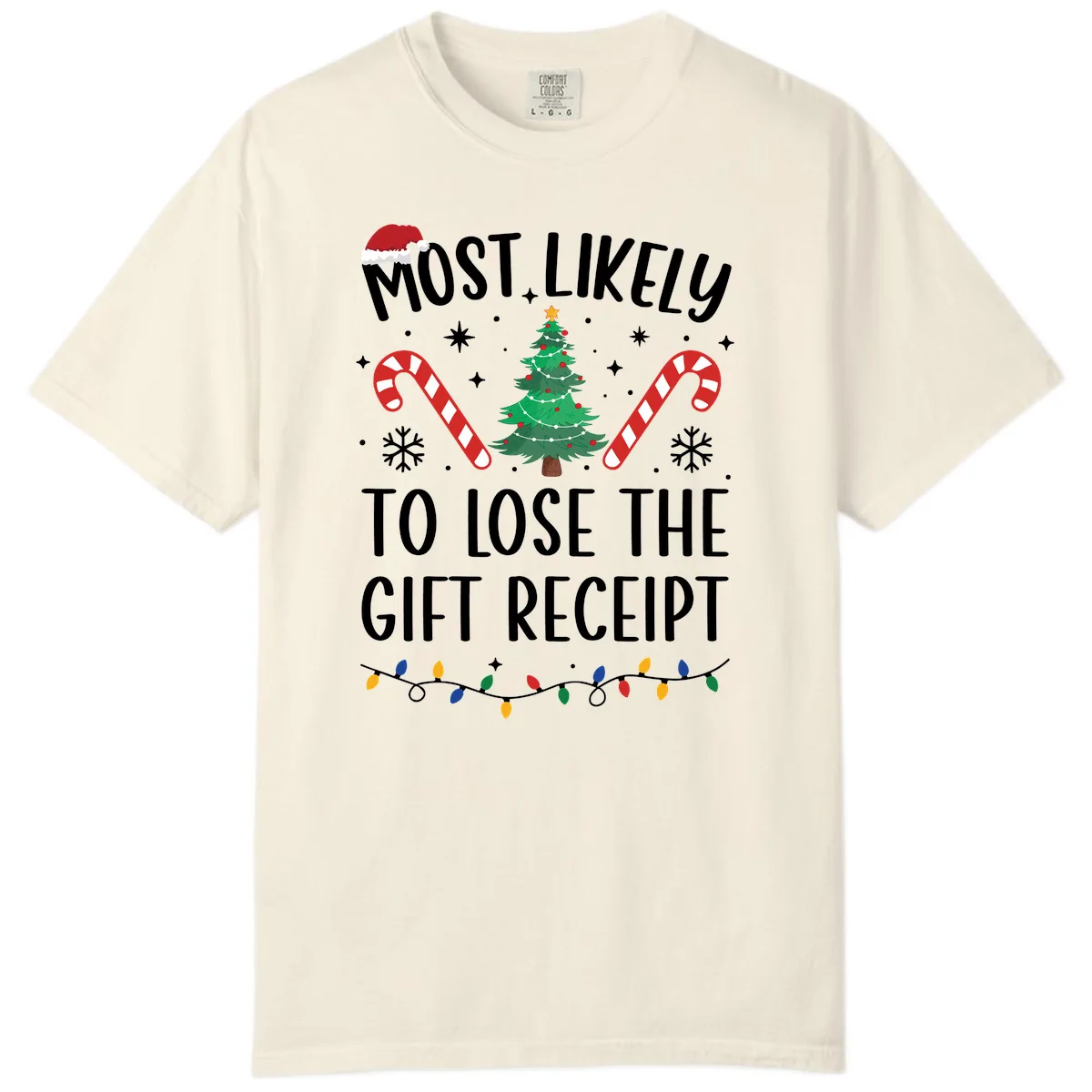 Most Likely To Lose The Gift Receipt Comfort Color in Ivory
