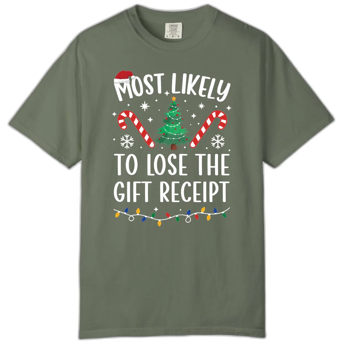 Most Likely To Lose The Gift Receipt Comfort Color in Moss