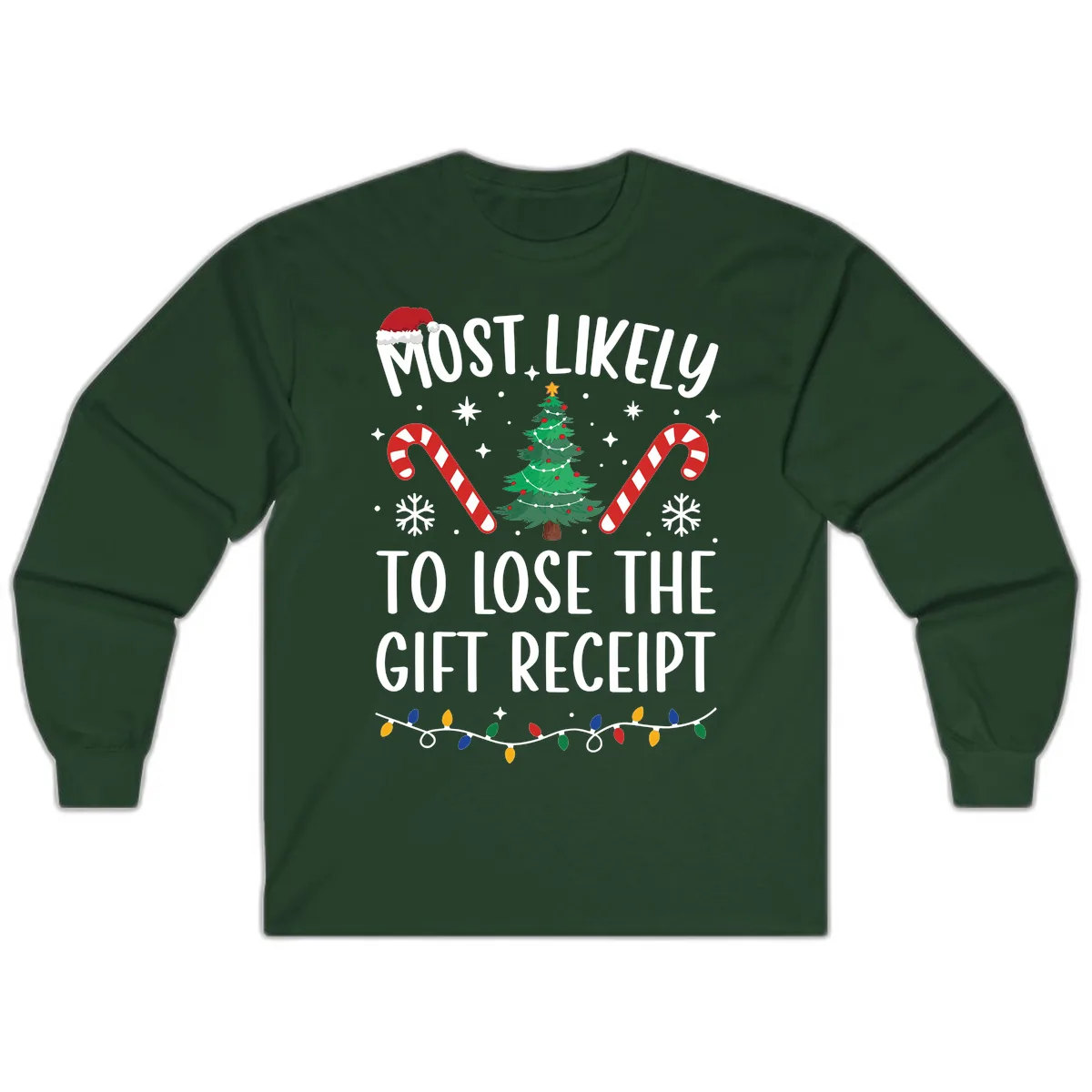 Most Likely To Lose The Gift Receipt Long Sleeve in Forest Green