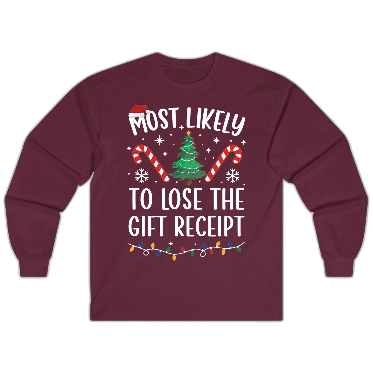Most Likely To Lose The Gift Receipt Long Sleeve in Maroon