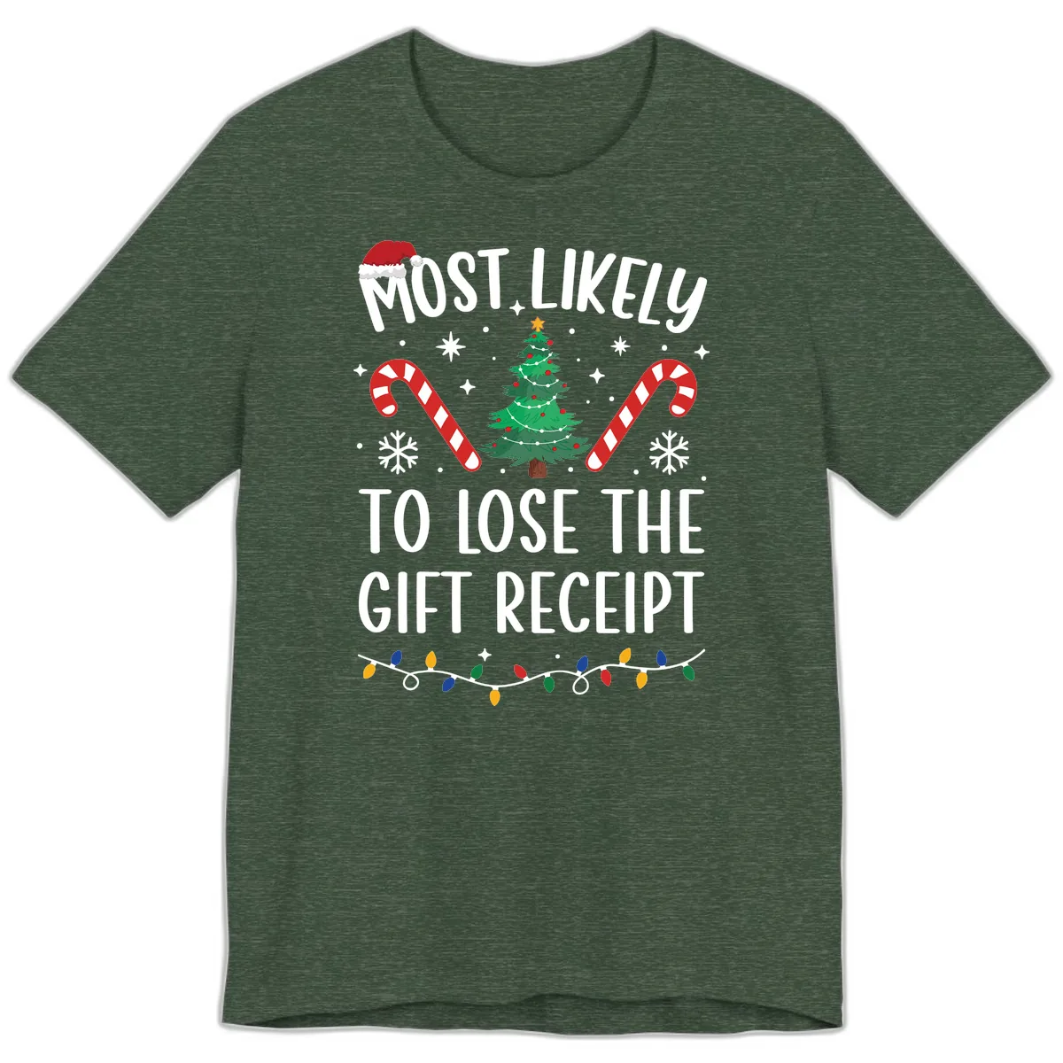 Most Likely To Lose The Gift Receipt Premium T-Shirt in Heather Forest