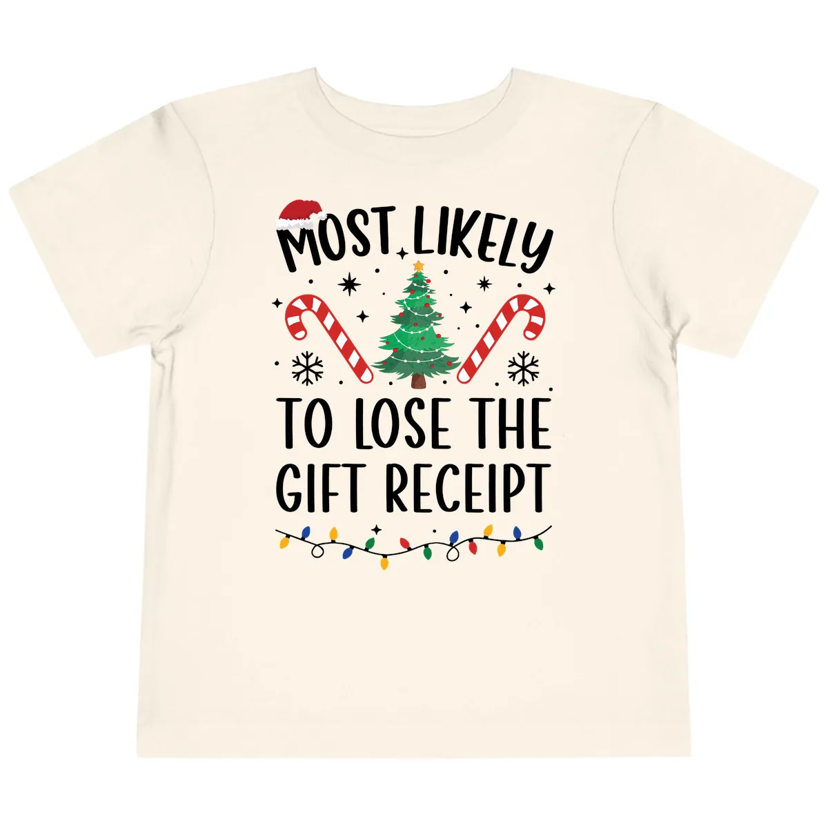 Most Likely To Lose The Gift Receipt Toddler T-Shirt in Natural