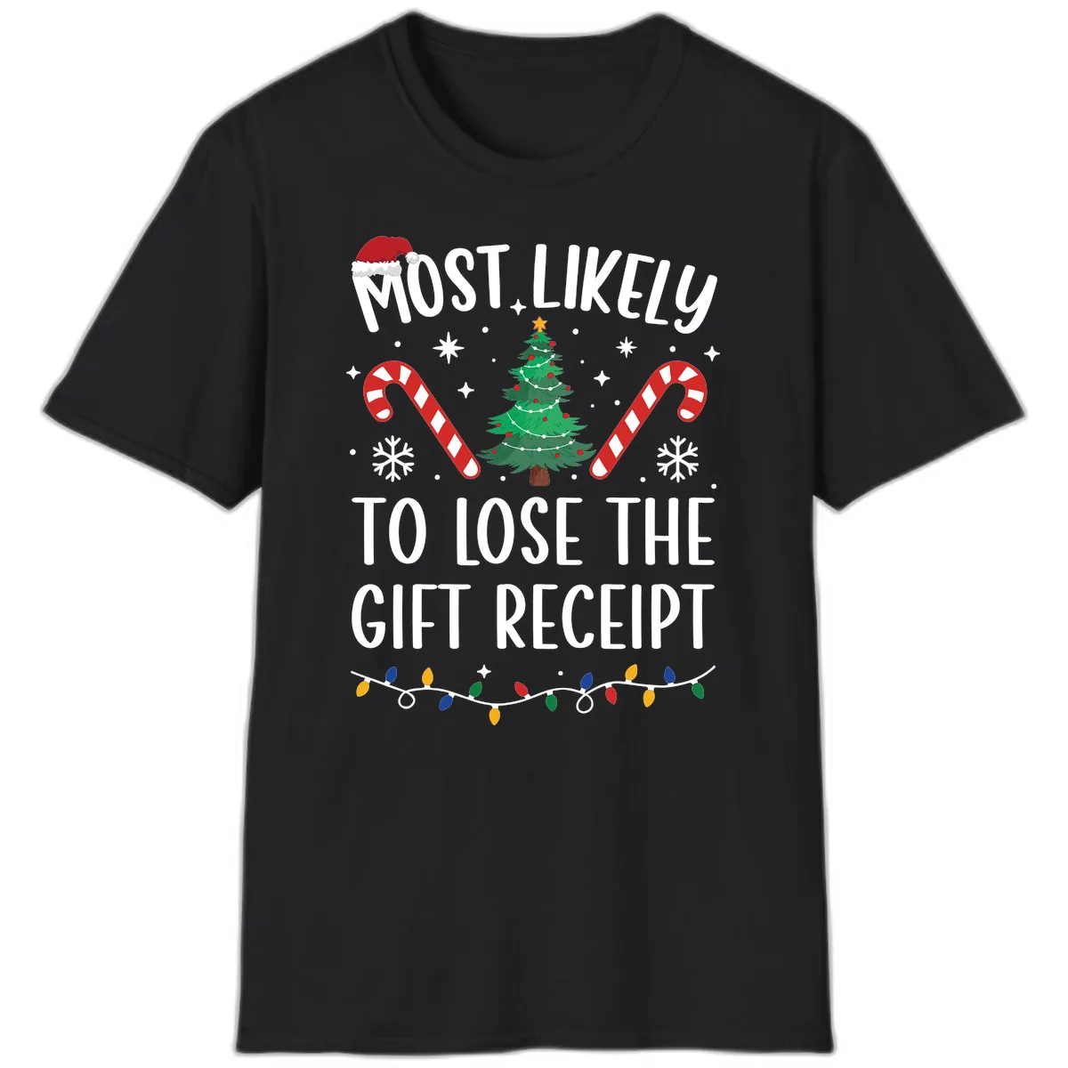 Most Likely To Lose The Gift Receipt T-Shirt in Black