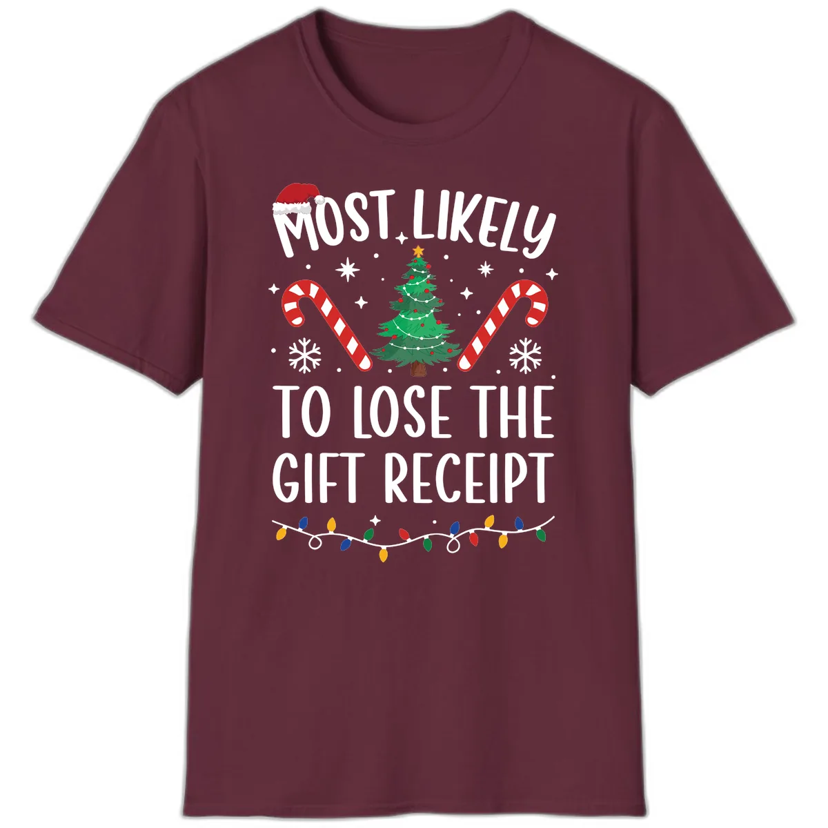 Most Likely To Lose The Gift Receipt T-Shirt in Maroon
