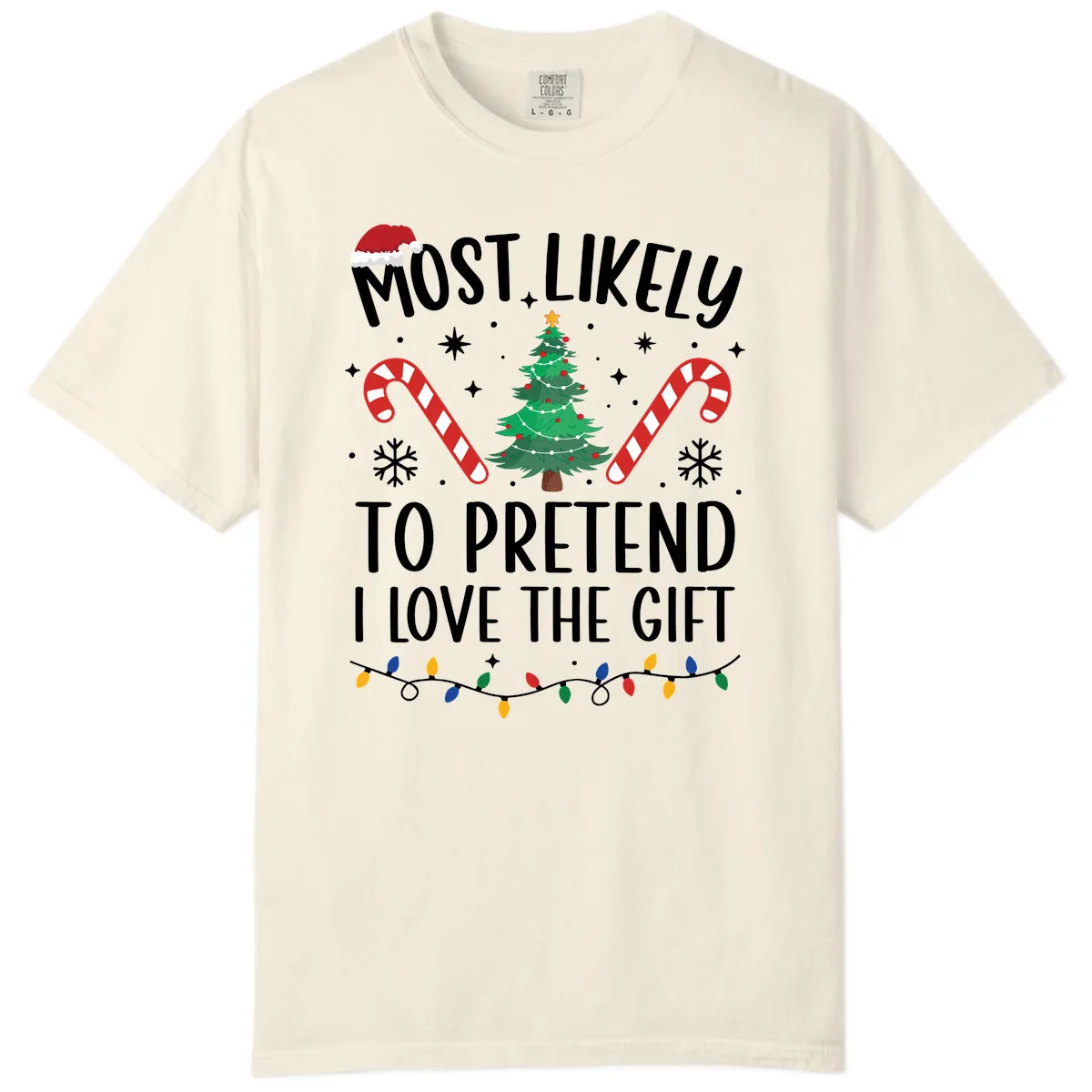 Most Likely To Pretend I Love Gift Comfort Color in Ivory