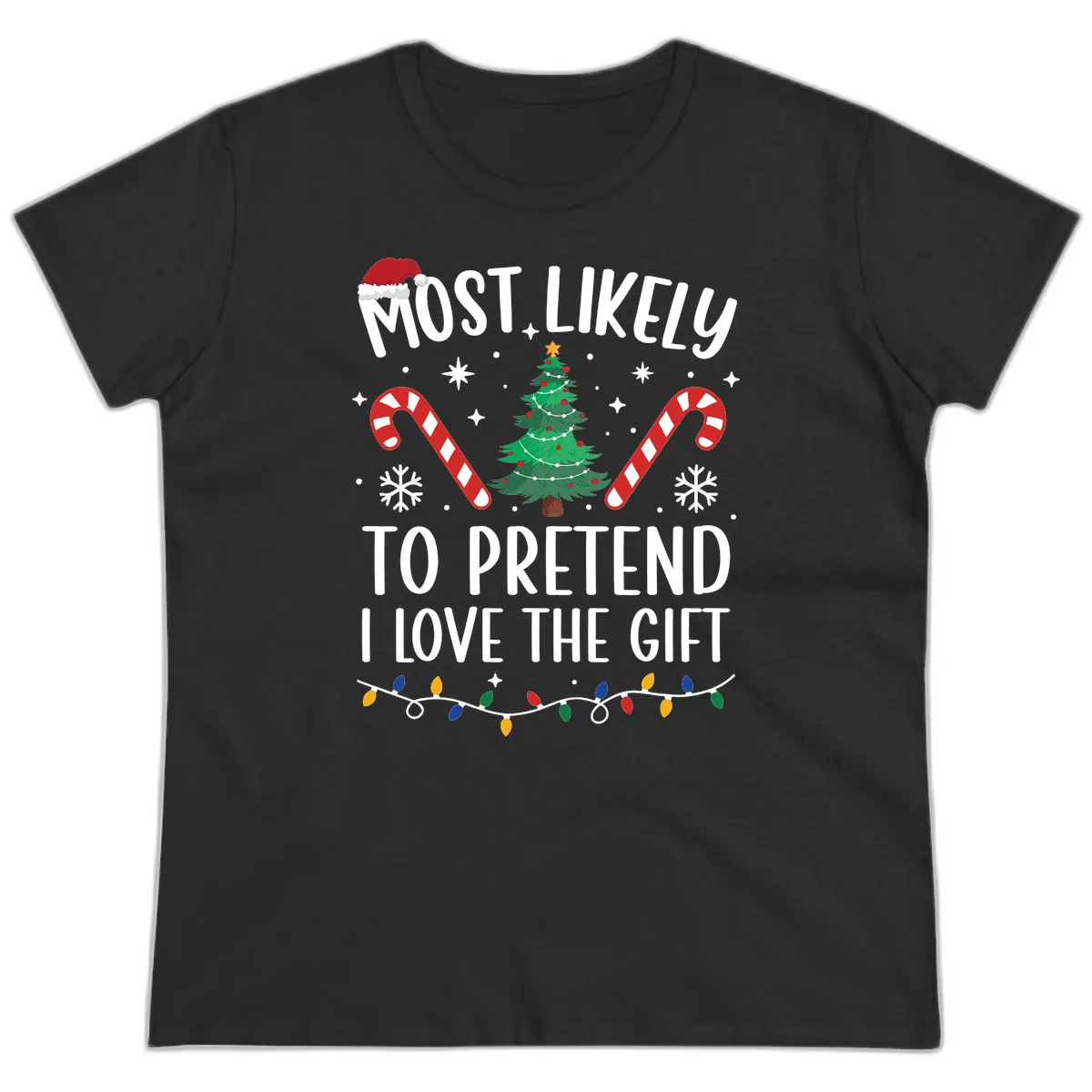 Most Likely To Pretend I Love Gift Ladies Tee in Black