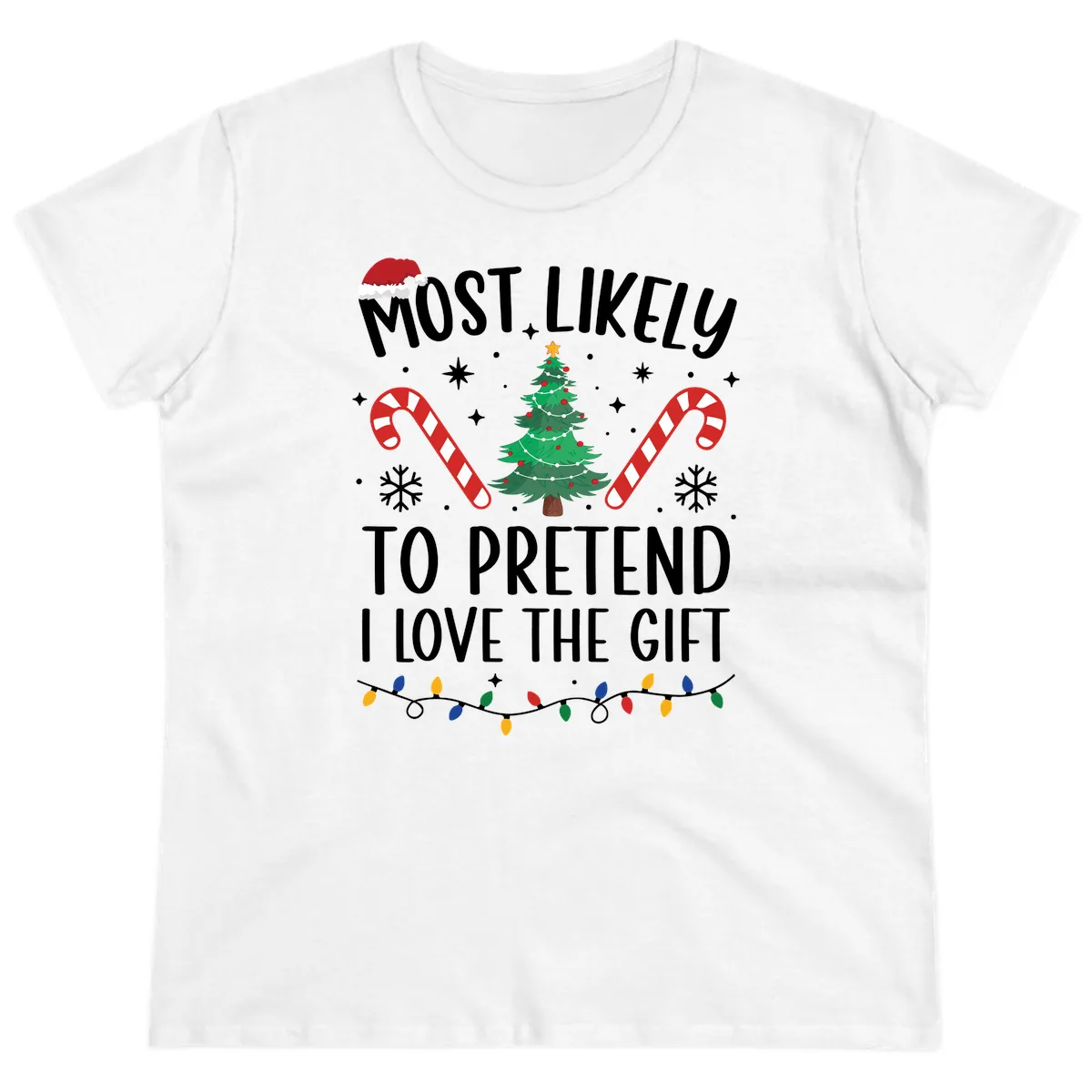 Most Likely To Pretend I Love Gift Ladies Tee in White