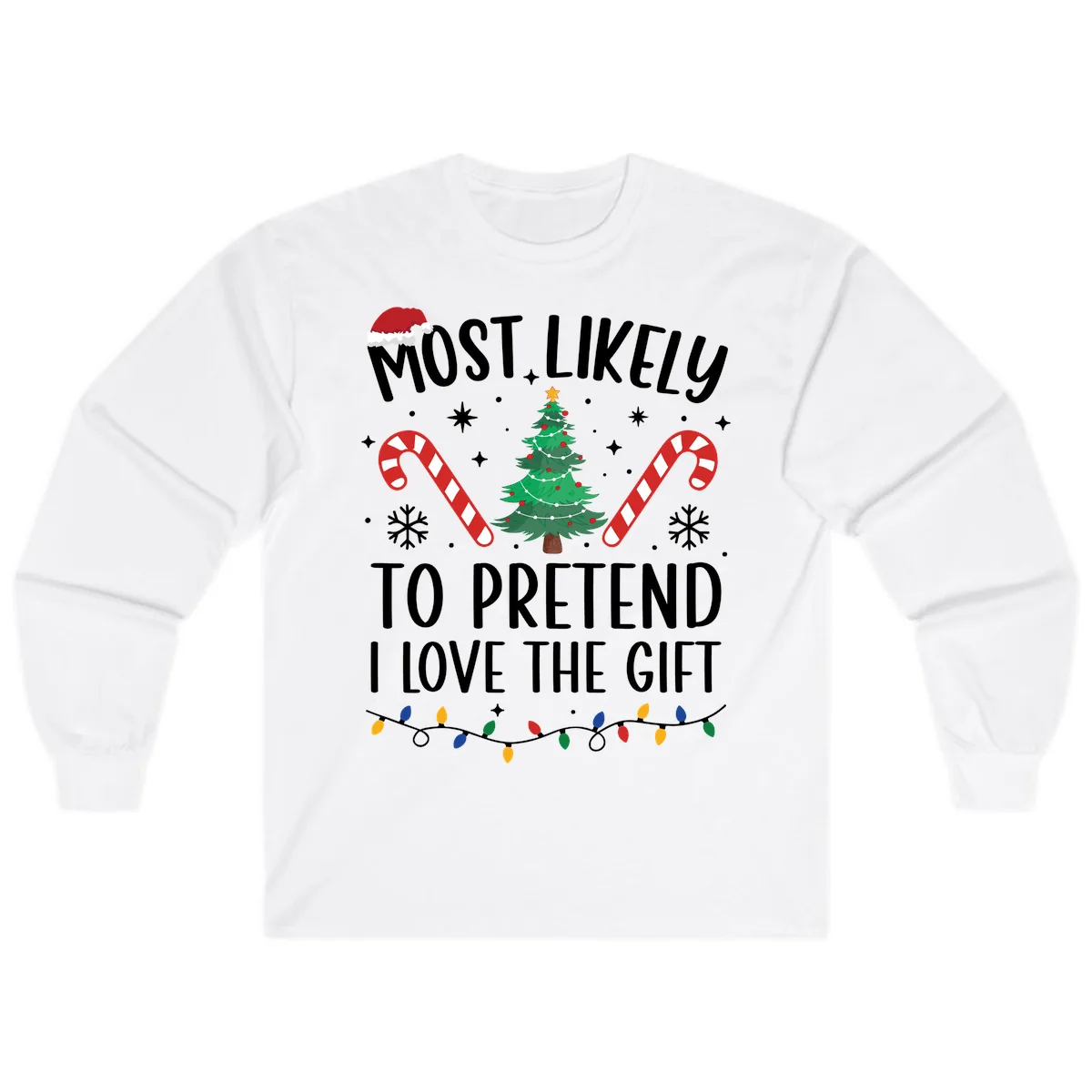 Most Likely To Pretend I Love Gift Long Sleeve in White