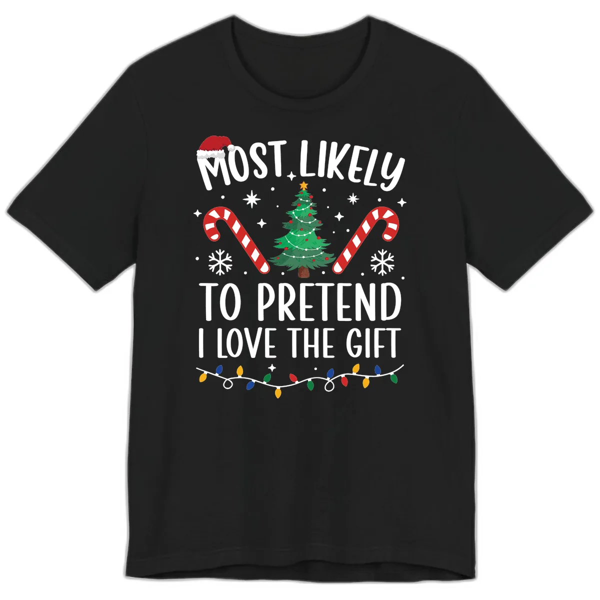 Most Likely To Pretend I Love Gift Premium T-Shirt in Black